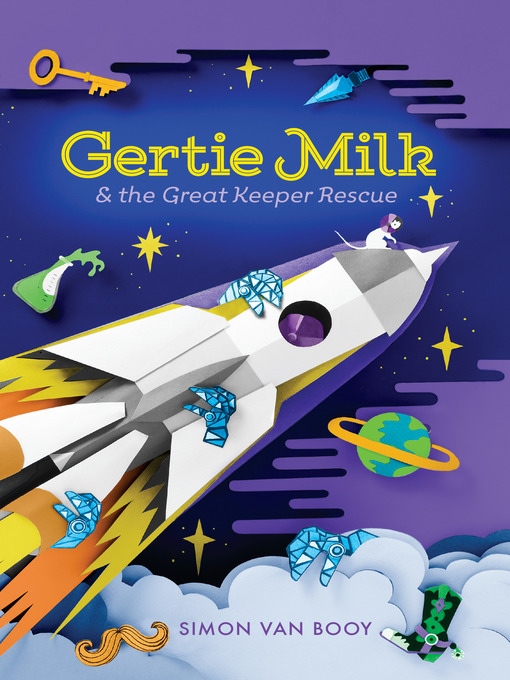 Title details for Gertie Milk and the Great Keeper Rescue by Simon Van Booy - Available